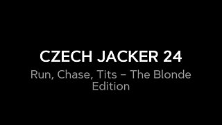 Czech Jacker 24: Fast, Flirty, Tits - the Blonde Edition
