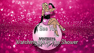 I See You Watching Me in the Shower