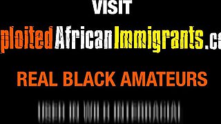 USED AFRICAN IMMIGRANTS - Nigerian Immigrant In Bi-Racial Xxx Ass-Fuck Three-Way
