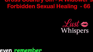 Cross Country Sin a Widower’s Illicit Sexual Healing Part 66 - English Audio Sex Story
