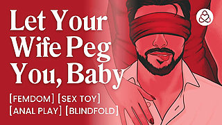 ASMR Audio Porn: Dominant Wife Pegs Her Blindfolded Male Sub Husband - Anal Play Femdom - Erotic Audio for Women