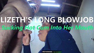 Lizeth's Long Blowjob - Sucking Hot Cum Into Her Mouth