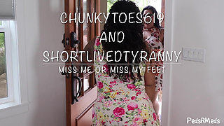 Chunkytoes619 and Shortlivedtyranny Miss Me or Miss My Feet